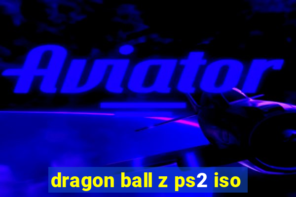 dragon ball z ps2 iso